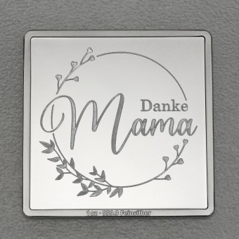 Silberbarren 1oz "Danke - Mama" Gravurbarren quadratisch