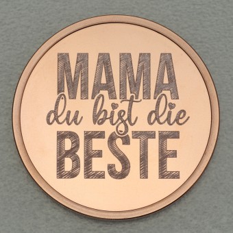 Kupfermedaille "Mama, du bist die Beste" Gravurmedaille