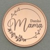 Kupfermedaille "Danke - Mama" Gravurmedaille